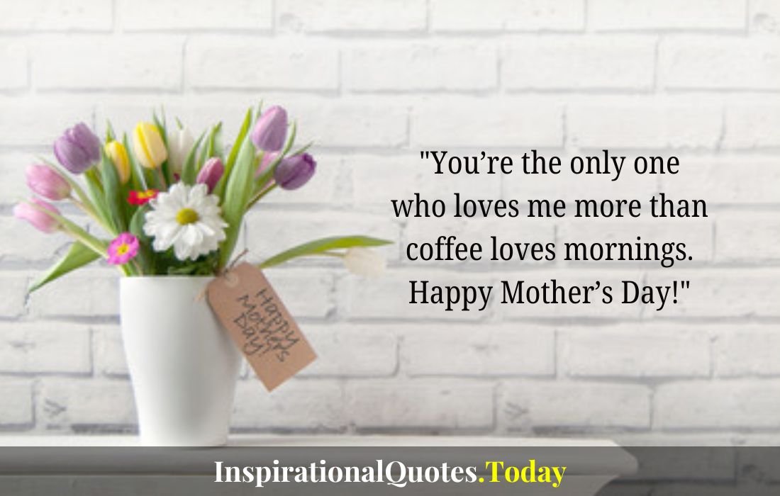 quotes happy mothers day to all types of moms