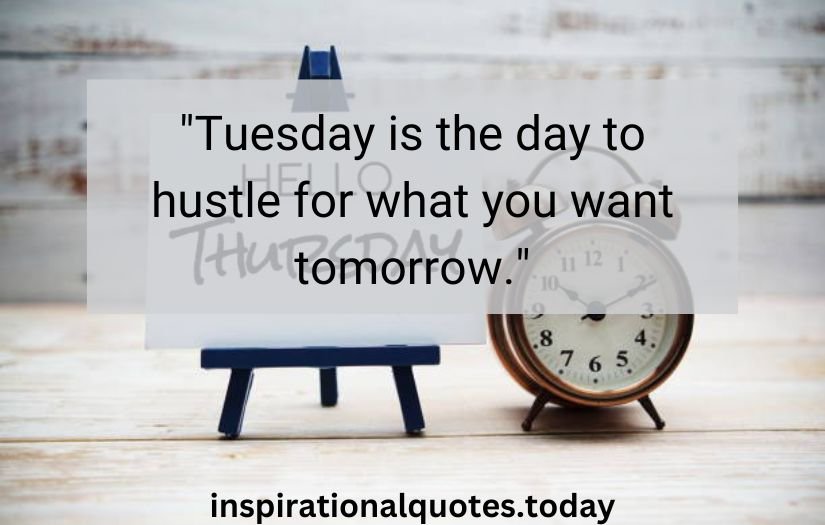 tuesday inspirational quotes​