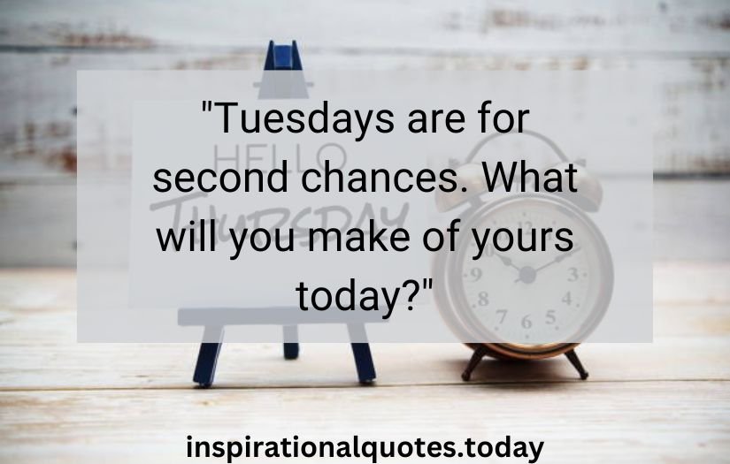 tuesday inspirational quotes​